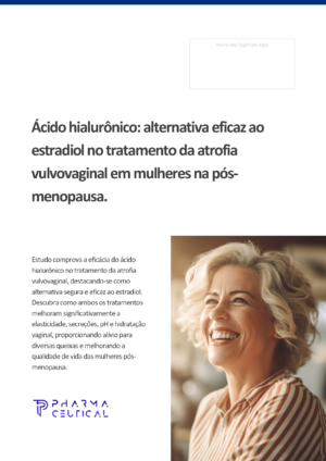 Ácido Hialurônico: Alternativa Eficaz ao Estradiol no Tratamento da Atrofia Vulvovaginal em Mulheres na Pós-menopausa.
